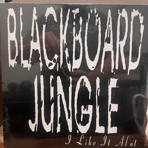 Blackboard Jungle - I Like It Alot [New Vinyl LP]